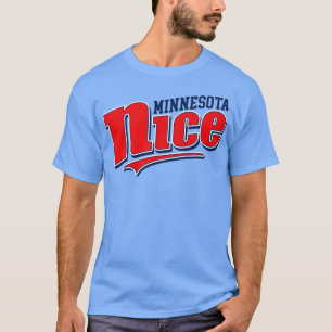 Minnesota Nice  T-Shirt