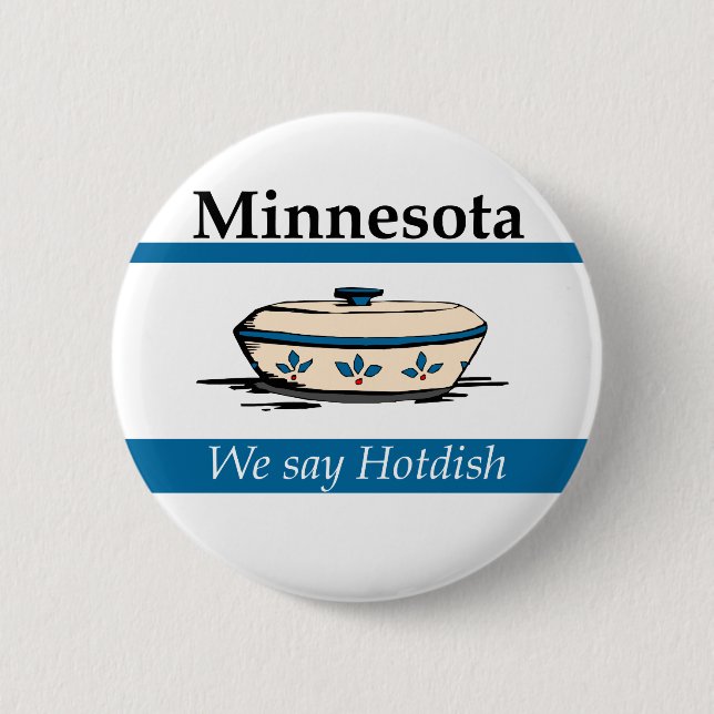 Minnesota: We Say Hotdish 2 Inch Round Button (Front)