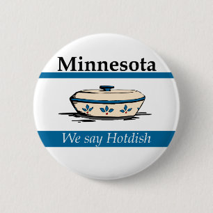 Minnesota: We Say Hotdish 2 Inch Round Button