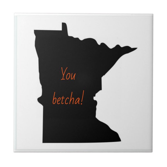 Minnesota You Betcha Ceramic Tile (Front)