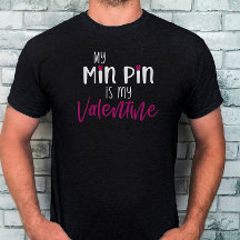 MinPin Funny Valentine's Day Shirt - Mini Pinscher