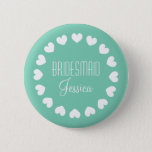 Mint green bridesmaid button with white hearts<br><div class="desc">Personalized mint green and white bridesmaid buttons with hearts and elegant font. Great for bachelorette party,  bridal shower and beautiful weddings. Classy round design. Posh and cute! Make your own for maid of honour,  matron of honour,  flower girl,  mother of the bride etc.</div>