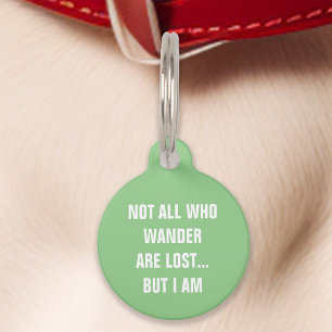 Mint Green Not All Who Wander Are Lost But I Am Pet Tag