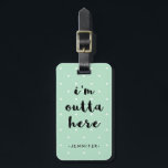 Mint Green Polka Dots for Travel | I'm Outta Here Luggage Tag<br><div class="desc">This stylish luggage tag features a trendy mint green background with white polka dots,  and the phrase "i'm outta here" in modern typography. Personalize with your name and contact information.</div>