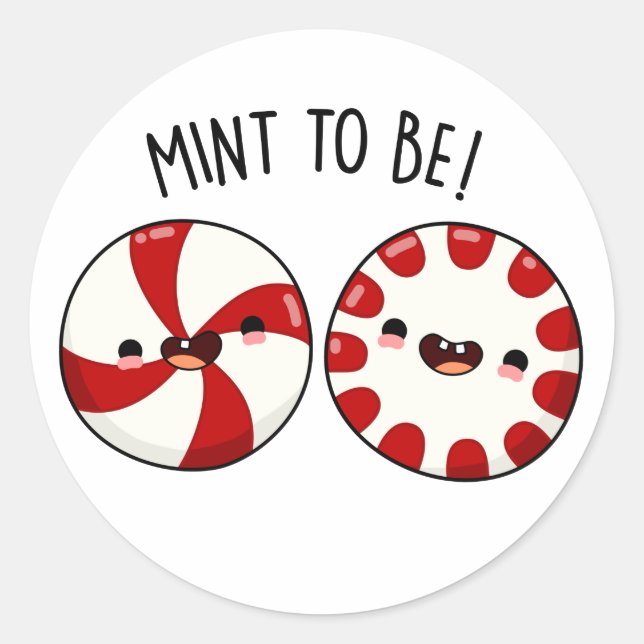 Mint To Be Funny Sweet Candy Pun Classic Round Sticker (Front)