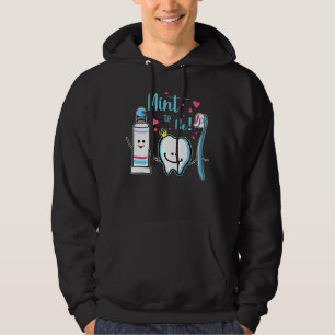 Mint To Be Toothpaste Tooth Dentist Valentine's D Hoodie