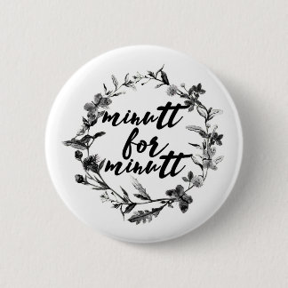 Minutt for minutt 2 inch round button
