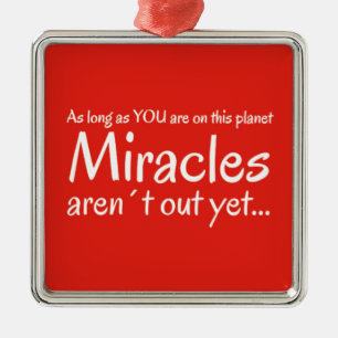 Miracle quote in red and white metal ornament