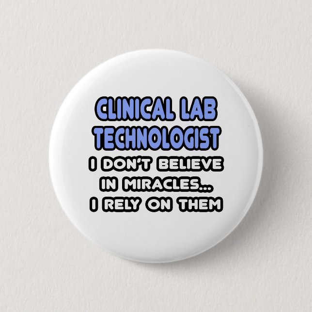 Miracles and Clinical Lab Technologists 2 Inch Round Button (Front)