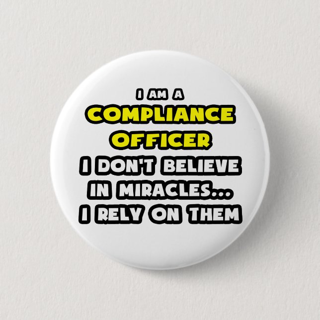 Miracles and Compliance Officer ... Funny 2 Inch Round Button (Front)