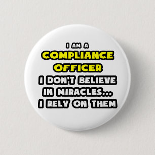 Miracles and Compliance Officer ... Funny 2 Inch Round Button