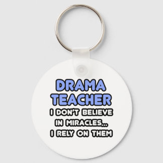 Miracles and Drama Teachers Keychain