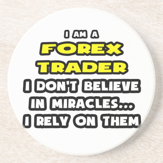 Miracles and Forex Traders ... Funny Coaster (Front)