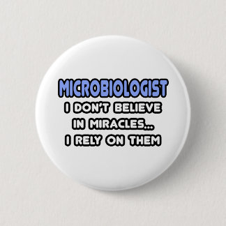 Miracles and Microbiologists 2 Inch Round Button