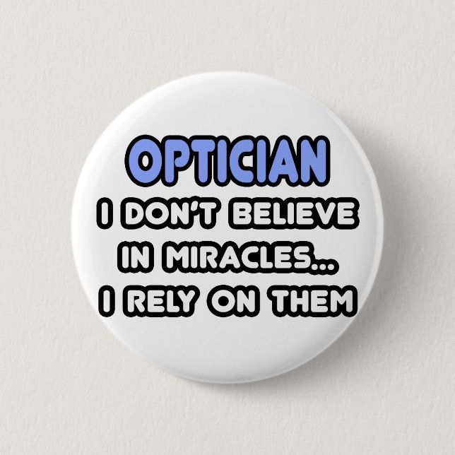 Miracles and Opticians 2 Inch Round Button (Front)