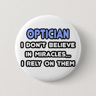 Miracles and Opticians 2 Inch Round Button