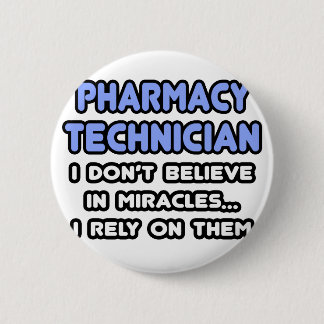 Miracles and Pharmacy Technicians 2 Inch Round Button