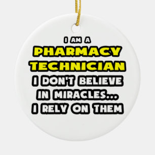 Miracles and Pharmacy Technicians ... Funny Ceramic Ornament