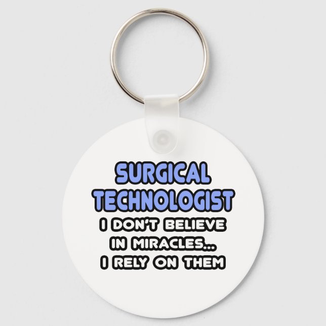Miracles and Surgical Technologists Keychain (Front)