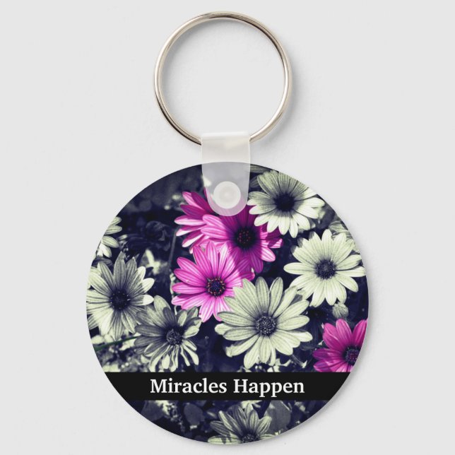 Miracles Happen Daisies Inspirational  Keychain (Front)