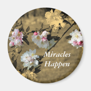 Miracles Happen Flowers Motivational Magnet