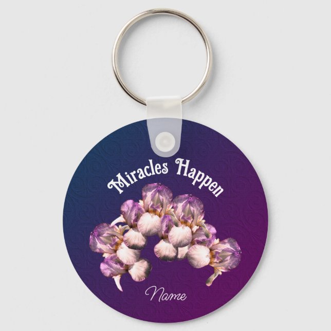 Miracles Happen Iris Flowers Inspirational       Keychain (Front)