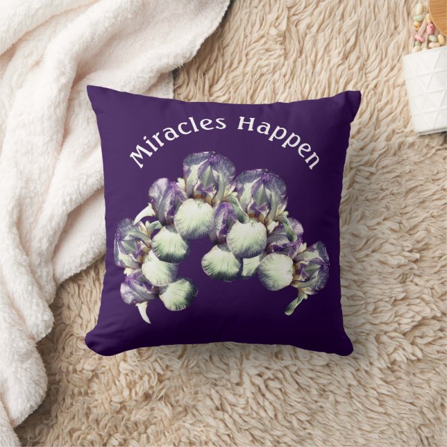 Miracles Happen Iris Flowers Inspirational    Throw Pillow (Blanket)