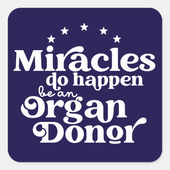 Miracles Organ Donor Awareness Square Sticker (Front)