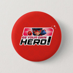 Miraculous Ladybug   Be Your Own Hero 2 Inch Round Button