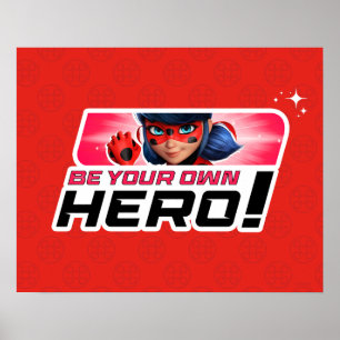 Miraculous Ladybug   Be Your Own Hero Poster