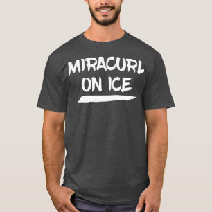 Miracurl On Ice Curling  Curling Gift  T-Shirt