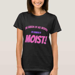 miranda hart has such fun with the word moist   T-Shirt