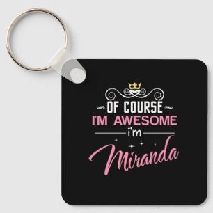 Miranda Of Course I'm Awesome Name Keychain