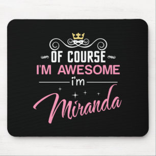 Miranda Of Course I'm Awesome Name Mouse Pad