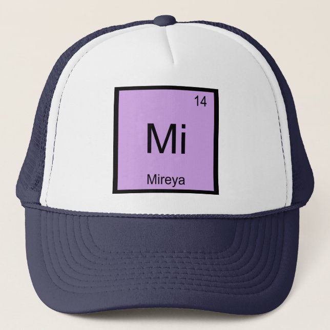Mireya Name Chemistry Element Periodic Table Trucker Hat (Front)