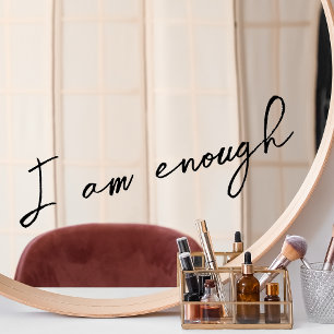 Mirror Cling I am Enough Inspirational Quote