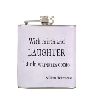 Mirth and Laughter Old Wrinkles Shakespeare Quote Hip Flask