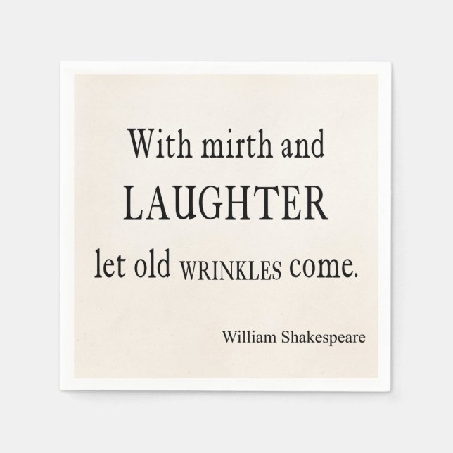 Mirth and Laughter Old Wrinkles Shakespeare Quote Napkin (Front)