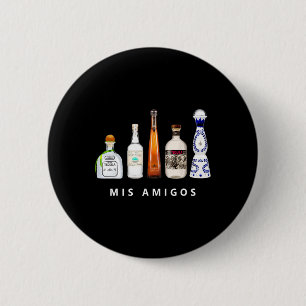 Mis Amigos Tequila Funny Cinco De Mayo Mexican Par 2 Inch Round Button