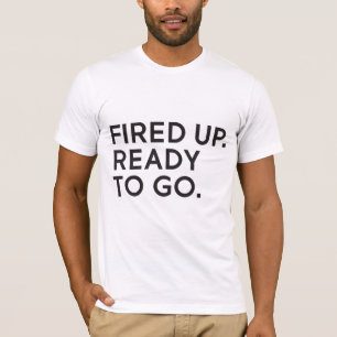 Mis le feu, préparez pour aller T-shirt unisexe