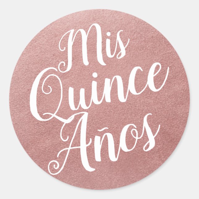 Mis Quince Años Rose Gold Pink Quinceañera Classic Round Sticker (Front)