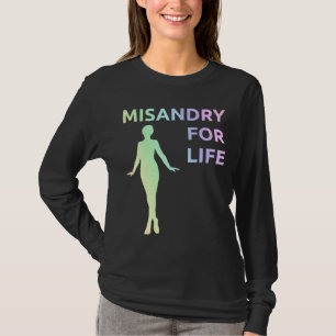 "Misandry for Life" shirt
