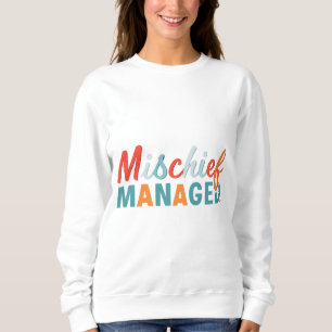 Mischief Managed  Sweatshirt