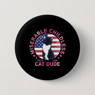 Miserable Childless Cat Dude  2 Inch Round Button
