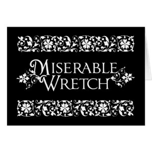 Miserable Wretch