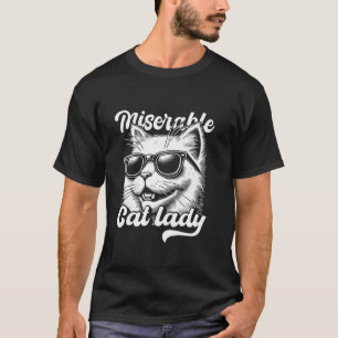 Miserably Cat Lady Funny Cat Lady Owner T-Shirt