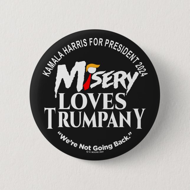 MISERY LOVES TRUMPANY 2 INCH ROUND BUTTON (Front)