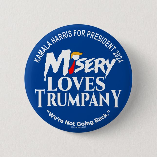 MISERY LOVES TRUMPANY (backgrond colour editable) 2 Inch Round Button (Front)