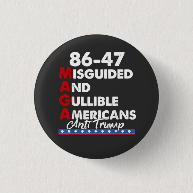 Misguided And Gullible Americans 86-47 1 Inch Round Button (Front)