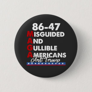 Misguided And Gullible Americans 86-47 2 Inch Round Button